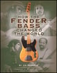 How the Fender Bass Changed the Wor book cover